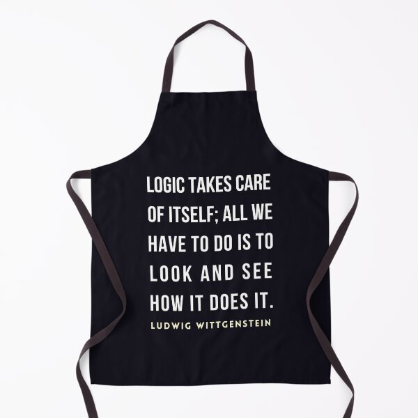 Item preview, Ludwig Wittgenstein quote: Logic takes care of itself; all we have to do is to look and see how it does it. designed and sold by artbleed.