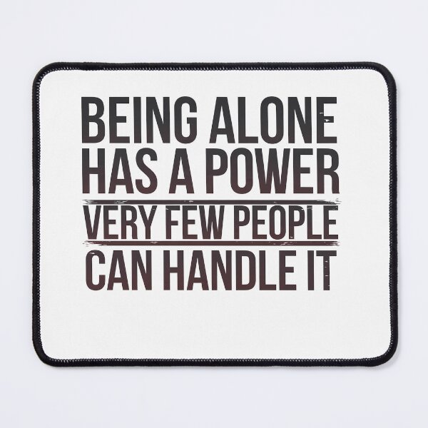 Item preview, Inspirational Quote, Being Alone Has a Power designed and sold by Logiamerch.