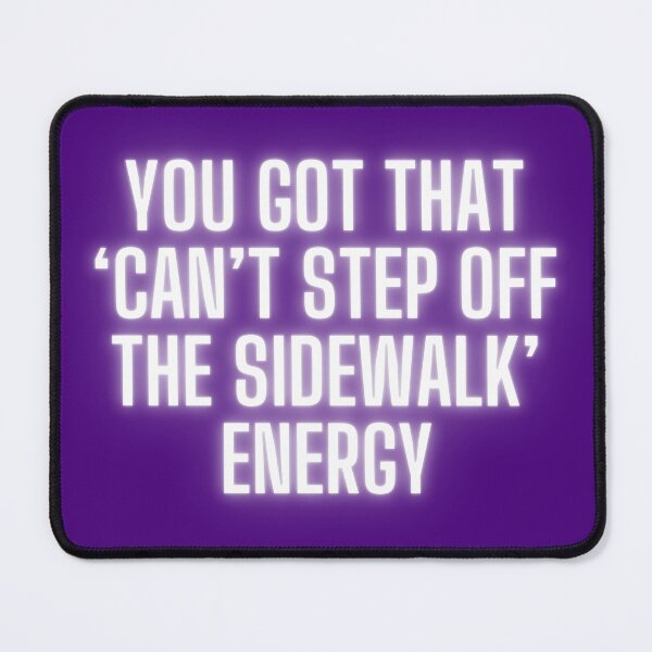 Item preview, NPC Vibes - You got that 'Can't step off the Sidewalk' Energy designed and sold by nature. electrified..