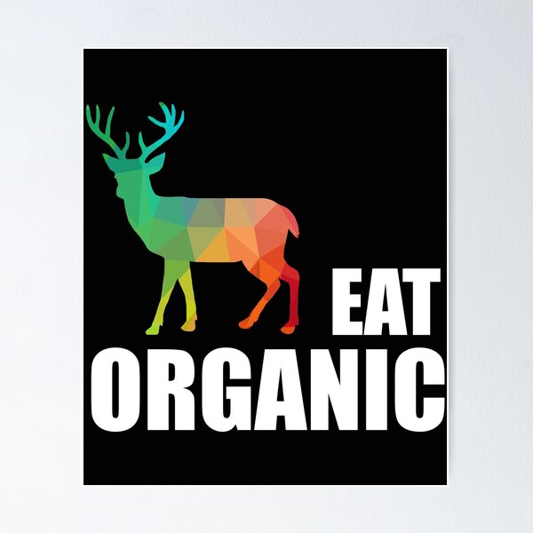 Eat Organic Hunting Shirt Dear Elk Flesh Hunter Funny Gift
