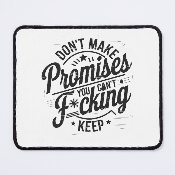 Item preview, Don't Make Promises You Can't Keep Dependability designed and sold by Logiamerch.