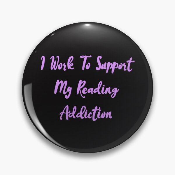 Item preview, I work to support my reading addict designed and sold by pinkyfish1010.