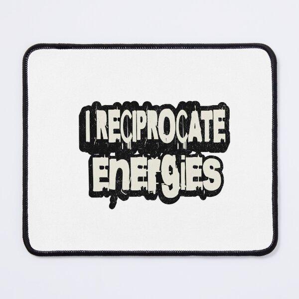 Item preview, I Reciprocate Energies designed and sold by Veliprintdesign.