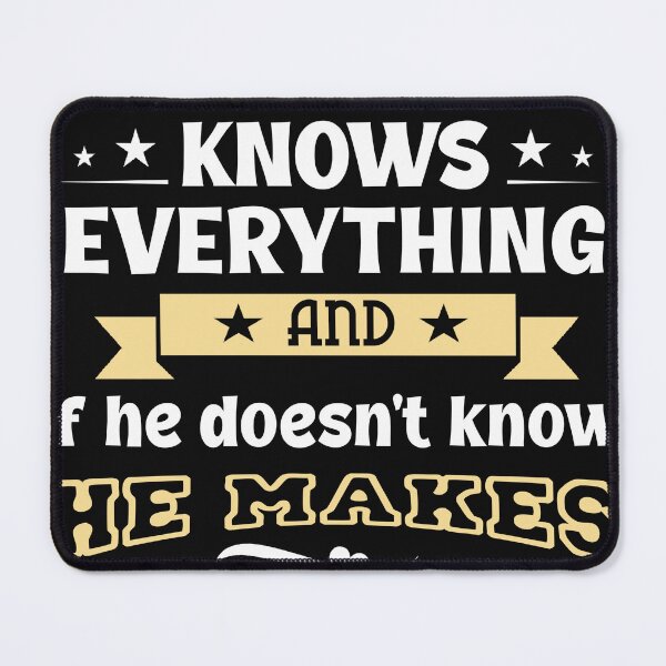 Item preview, Daddy Knows Everything and if he doesn't know He makes stuff up real fast designed and sold by StreetArtPro.