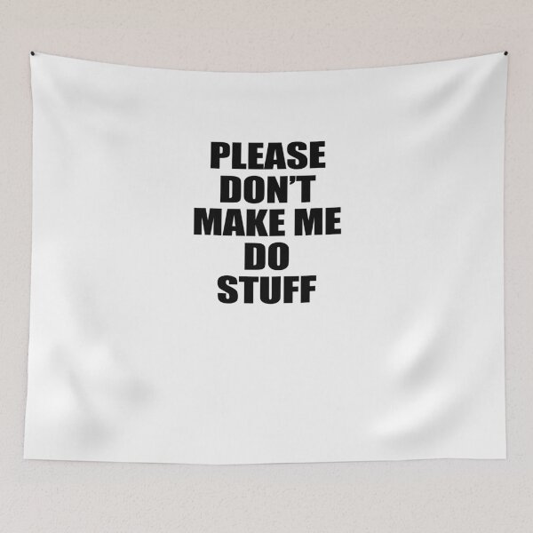 Item preview, Please Don't Make Me Do Stuff designed and sold by TeeTimeGuys.