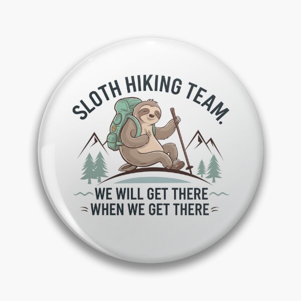 Item preview, Sloth Hiking Team - We will get there, when we get there designed and sold by Mateusz Majcherek.