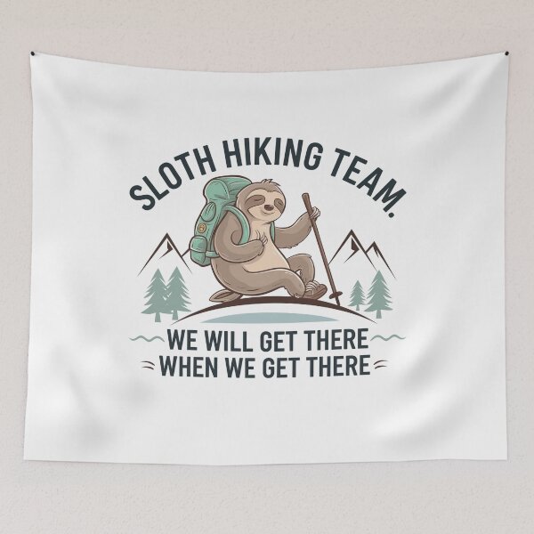 Item preview, Sloth Hiking Team - We will get there, when we get there designed and sold by Mateusz Majcherek.