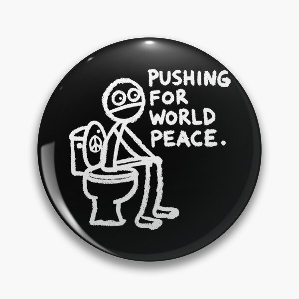 Item preview, Pushing for the World Peace, Funny Toilet Humor designed and sold by KayUweRott.