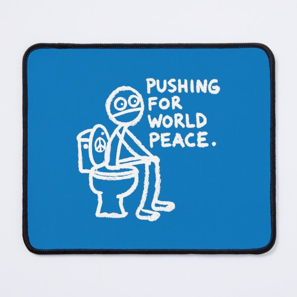 Item preview, Pushing for the World Peace, Funny Toilet Humor designed and sold by KayUweRott.