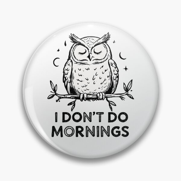 Item preview, I Don’t Do Mornings: The Sleepy Owl Lifestyle designed and sold by postprocess.