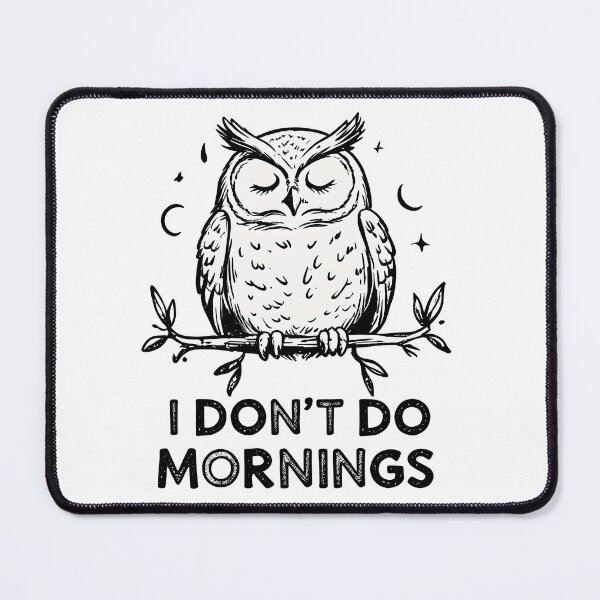 Item preview, I Don’t Do Mornings: The Sleepy Owl Lifestyle designed and sold by postprocess.