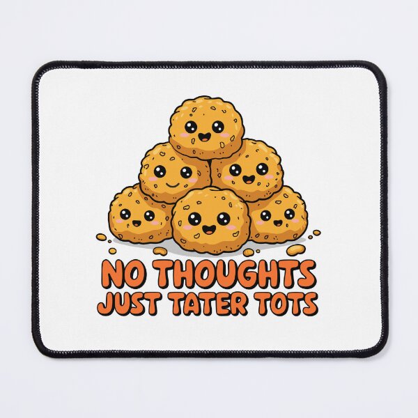 Item preview, No Thoughts, Just Tater Tots designed and sold by TavellynArt.