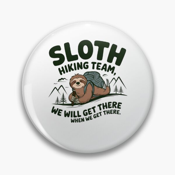 Item preview, Sloth Hiking Team - We will get there, when we get there designed and sold by Mateusz Majcherek.