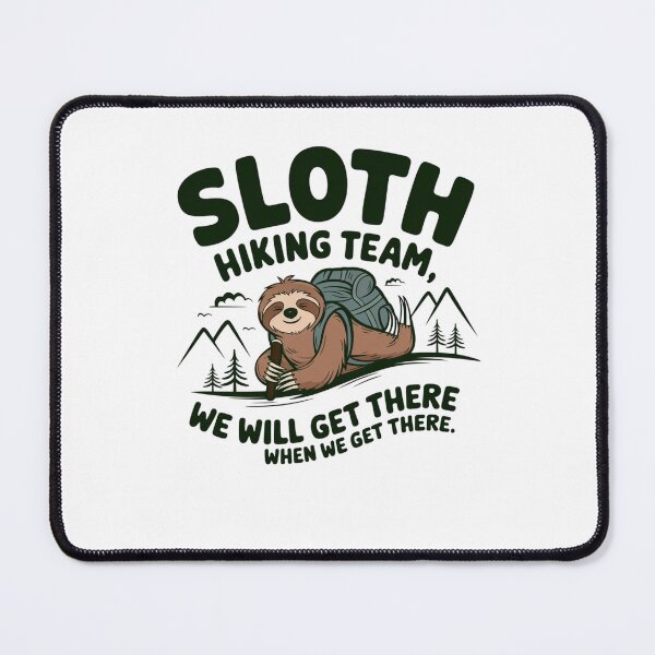 Item preview, Sloth Hiking Team - We will get there, when we get there designed and sold by Mateusz Majcherek.