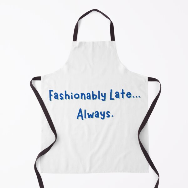 Item preview, Fashionably Late Always designed and sold by JLClassics.