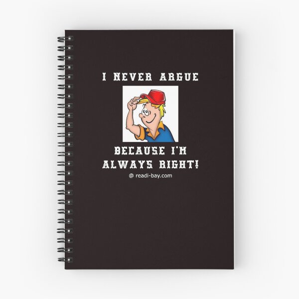 Item preview, I Never Argue - Im Always Right designed and sold by AlienAlmanac.