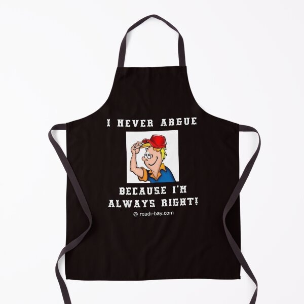 Item preview, I Never Argue - Im Always Right designed and sold by AlienAlmanac.