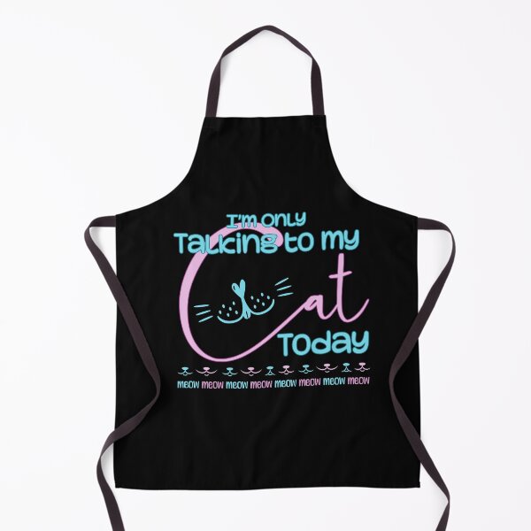 Item preview, I'm Only Talking To My Cat Today designed and sold by OB-Store.