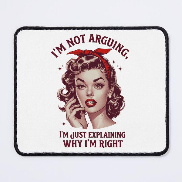 Item preview, I'm not arguing, I'm just explaining why I'm right. - funny designed and sold by StudioArtMingle.