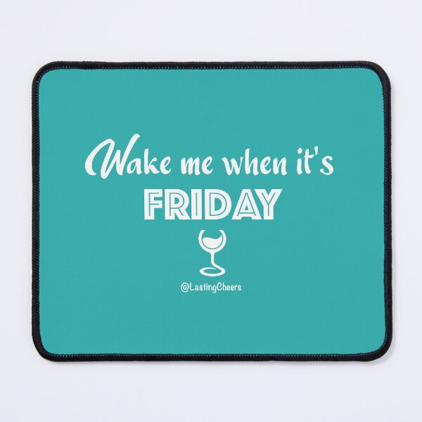 Item preview, Wake me when it's Friday wine designed and sold by Lasting Cheers .