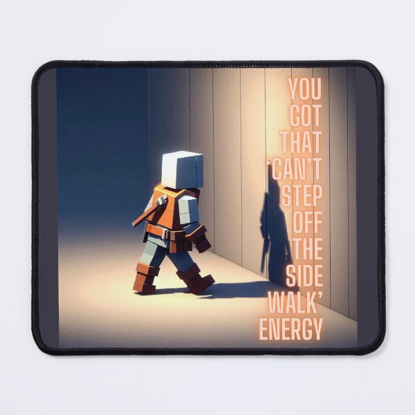 Item preview, NPC Vibes - You got that 'Can't step off the Sidewalk' Energy designed and sold by nature. electrified..