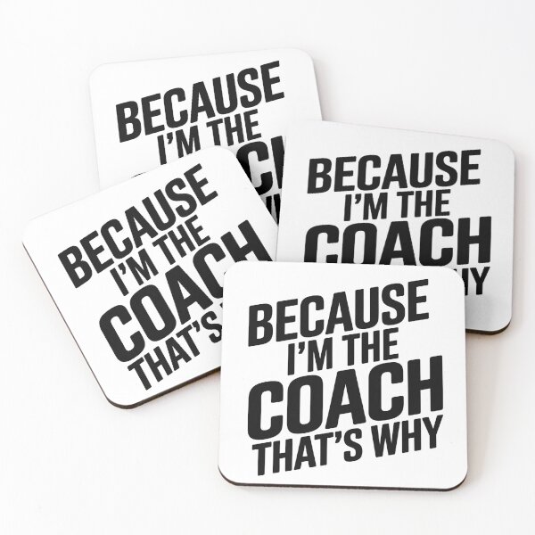 Item preview, Because I'm The Coach That's Why designed and sold by Wirtuozo.