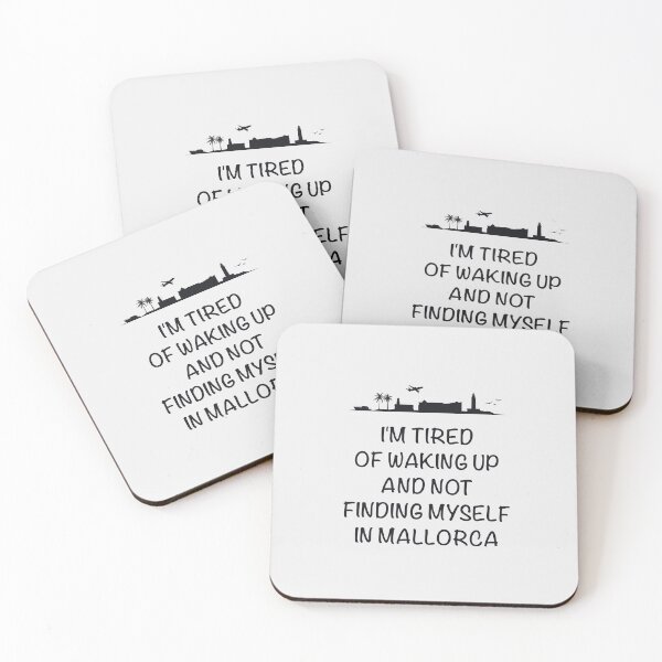 Item preview, 'I'm tired of waking up and not finding myself in Mallorca'. designed and sold by paulo silveira.