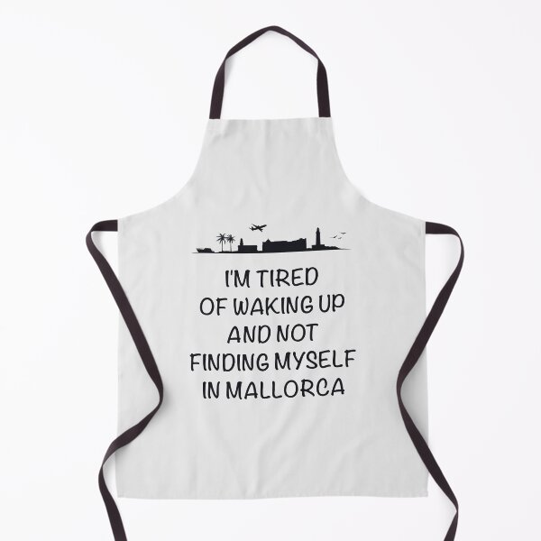 Item preview, 'I'm tired of waking up and not finding myself in Mallorca'. designed and sold by paulo silveira.