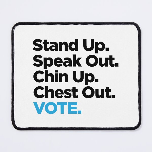 Item preview, Stand Up. Speak Out. Chin Up. Chest Out. VOTE! designed and sold by catnmouse.