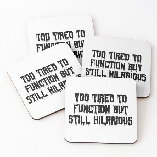 Item preview, Too tired to function but still hilarious designed and sold by Ninjacatoff.