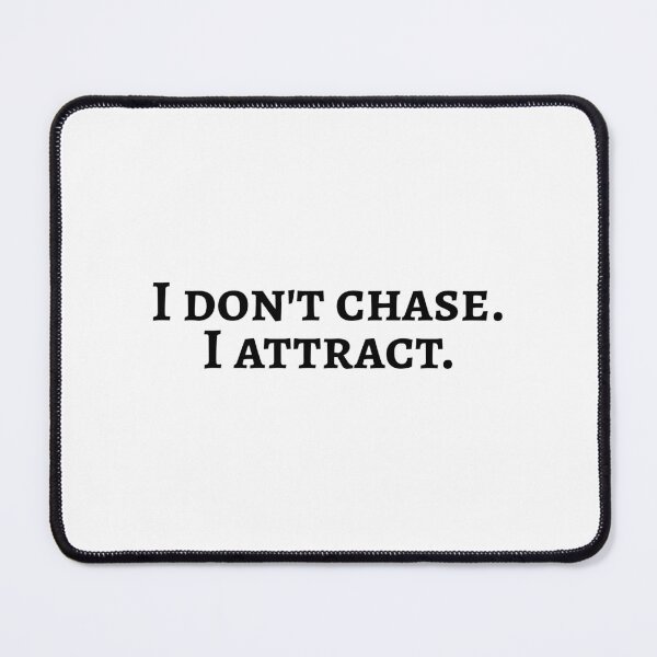Item preview, I don't chase. I attract. designed and sold by Applepielav.