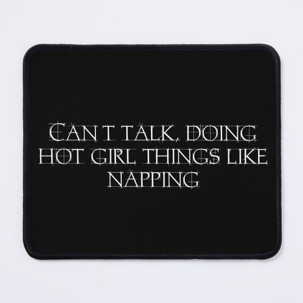 Item preview, Can’t talk, doing hot girl things like napping designed and sold by Ninjacatoff.