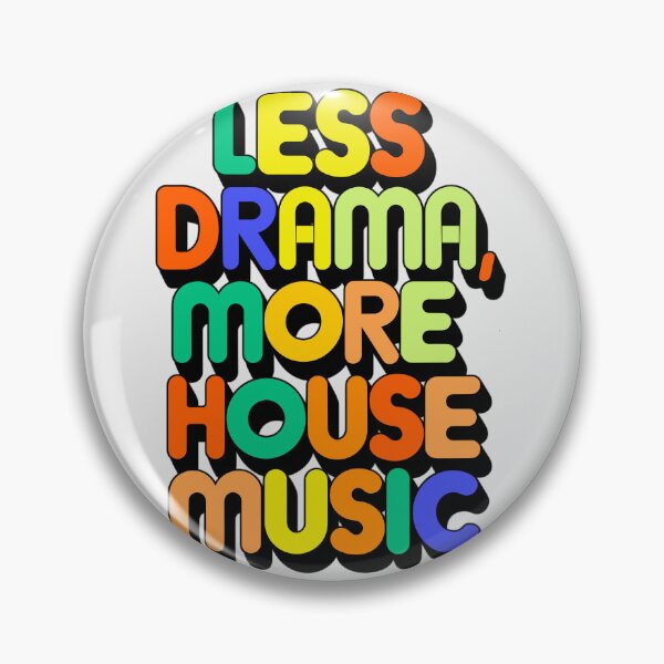 Item preview, "Less Drama More House Music" Electronic Music  – Perfect for DJs & House Music Lovers designed and sold by paulo silveira.