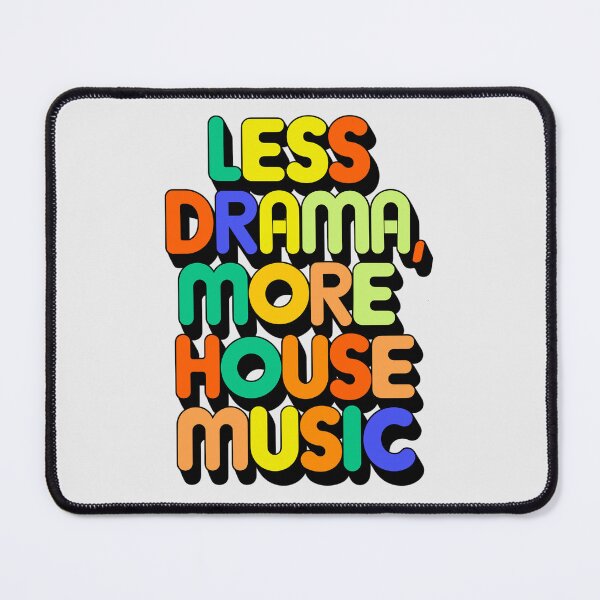 Item preview, "Less Drama More House Music" Electronic Music  – Perfect for DJs & House Music Lovers designed and sold by paulo silveira.