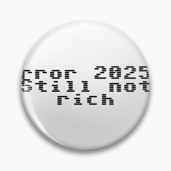 Item preview, Error 2025: Still not rich designed and sold by Ninjacatoff.