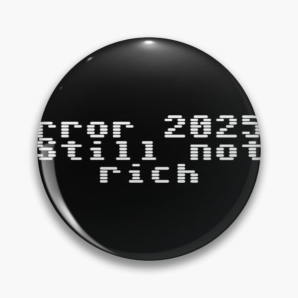 Item preview, Error 2025: Still not rich designed and sold by Ninjacatoff.