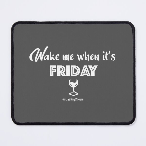 Item preview, Wake me when it's Friday wine designed and sold by Lasting Cheers .