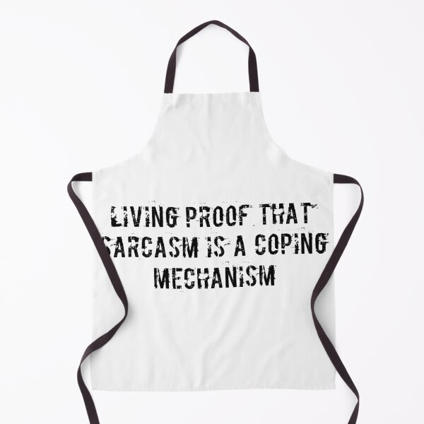 Item preview, Living proof that sarcasm is a coping mechanism designed and sold by Ninjacatoff.