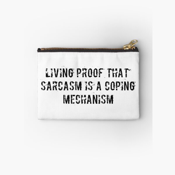 Item preview, Living proof that sarcasm is a coping mechanism designed and sold by Ninjacatoff.