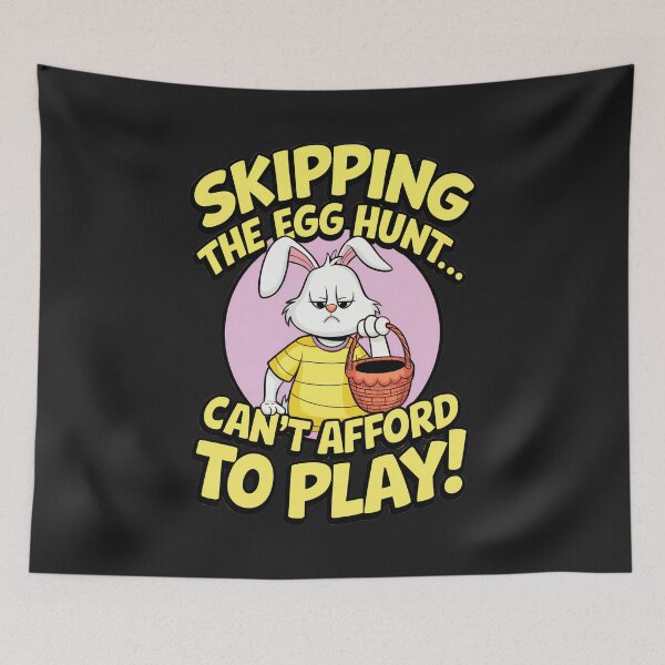 Item preview, Skipping The Egg Hunt... Can't Afford To Play! The Struggle Is Real! designed and sold by elynne9.