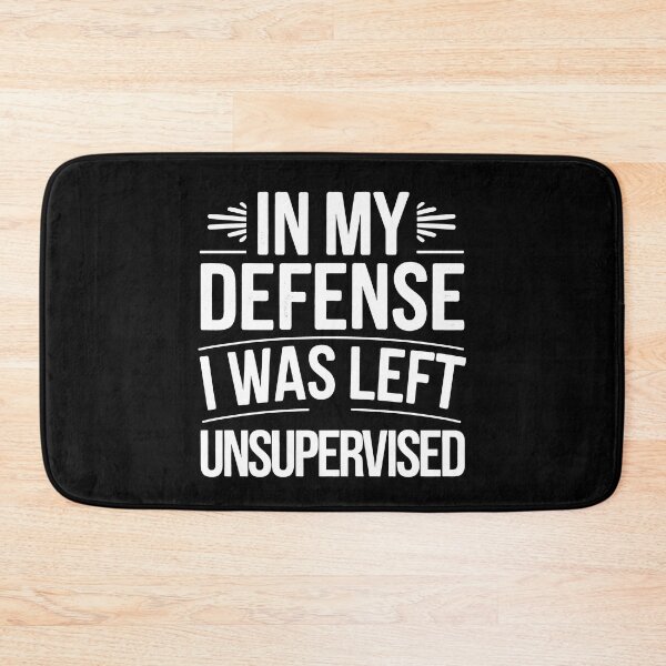 Item preview, In My Defense, I Was Left Unsupervised designed and sold by YatoMino.