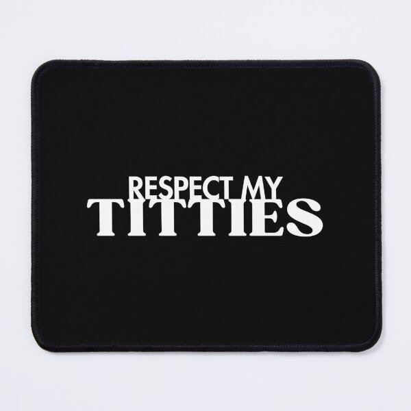 Item preview, Respect My Titties – Bold & Funny Feminist Quote Statement designed and sold by Zuriel Hargrove.