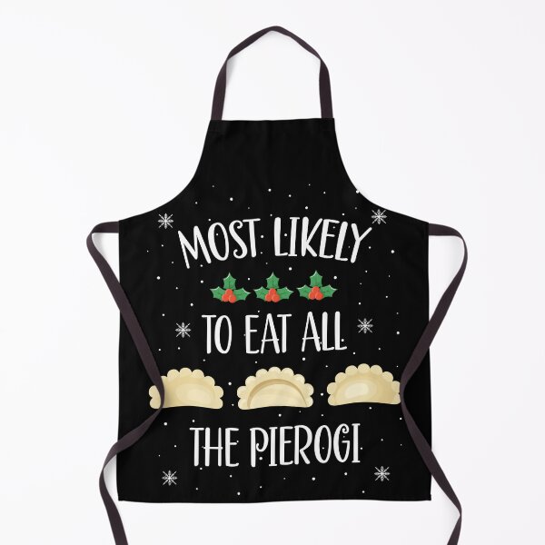 Item preview, Most Likely to Eat all the Pierogi designed and sold by Agaland.