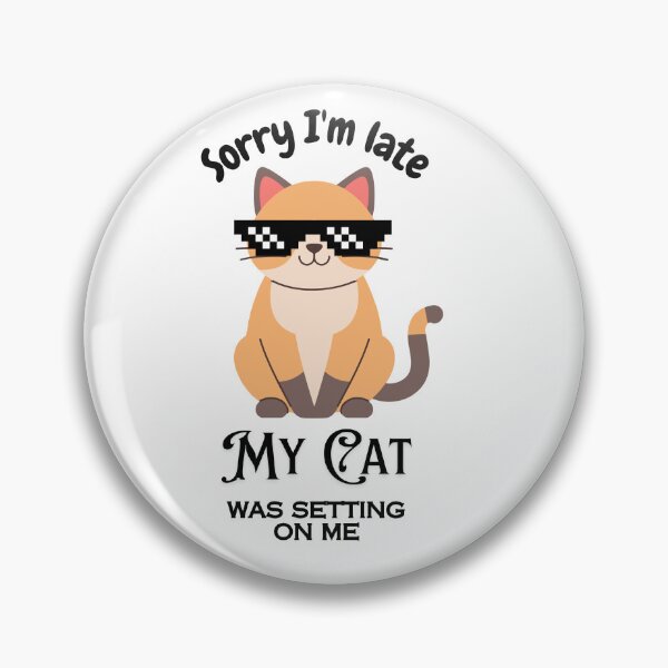 Item preview, Cats mom sorry I'm late my cat was setting on me  designed and sold by Fateh-Kro ⭐⭐⭐⭐⭐.
