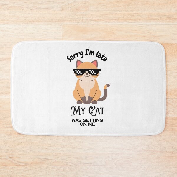Item preview, Cats mom sorry I'm late my cat was setting on me  designed and sold by Fateh-Kro ⭐⭐⭐⭐⭐.