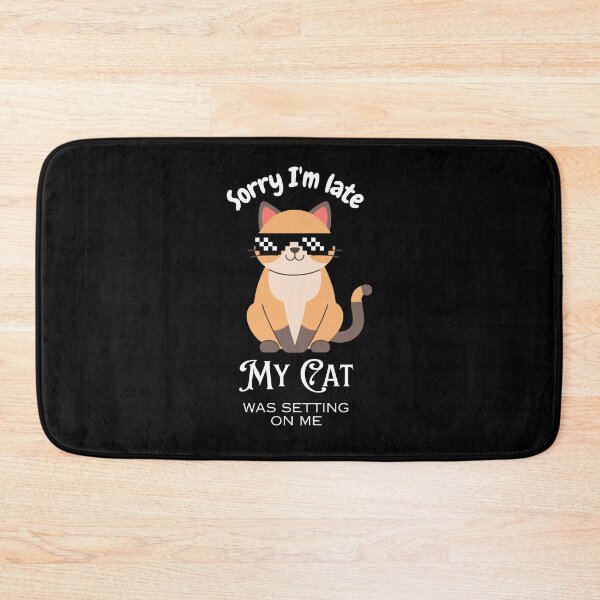 Item preview, Cats mom sorry I'm late my cat was setting on me  designed and sold by Fateh-Kro ⭐⭐⭐⭐⭐.