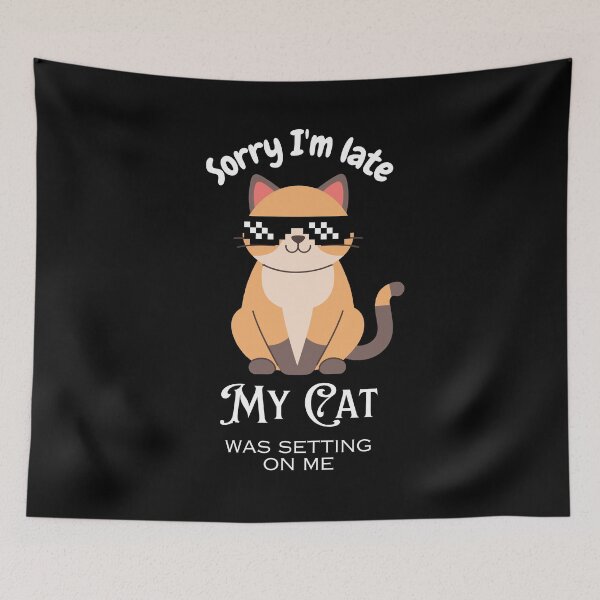 Item preview, Cats mom sorry I'm late my cat was setting on me  designed and sold by Fateh-Kro ⭐⭐⭐⭐⭐.