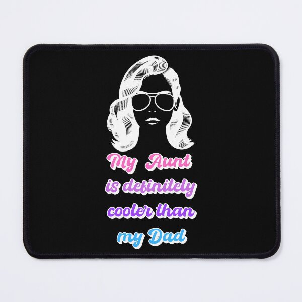 Item preview, My Aunt Is Definitely Cooler Than My Dad designed and sold by AnstuStyles.