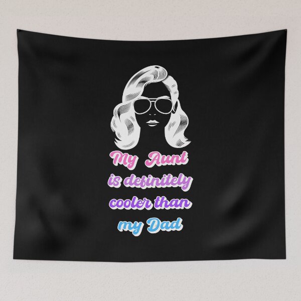 Item preview, My Aunt Is Definitely Cooler Than My Dad designed and sold by AnstuStyles.