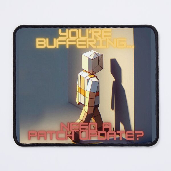 Item preview, NPC Vibes - You're buffering... Need a Patch Update? designed and sold by nature. electrified..